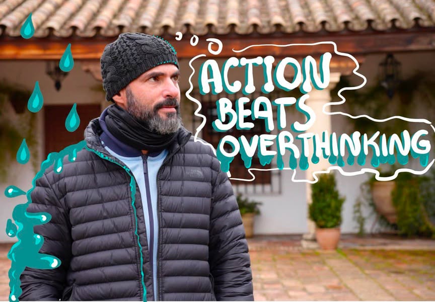 Thinking about it won’t change anything. Doing something will!